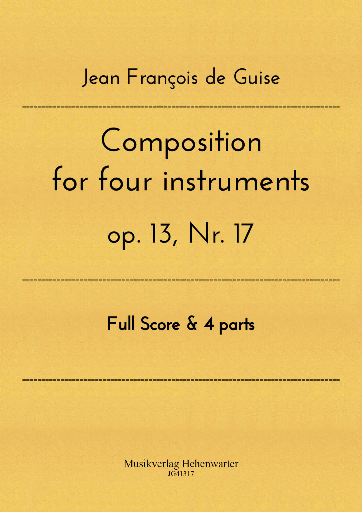 JG41317-Quartett__Titelgrafik Guise, Jean François de - Composition for four instruments op.13, no.17