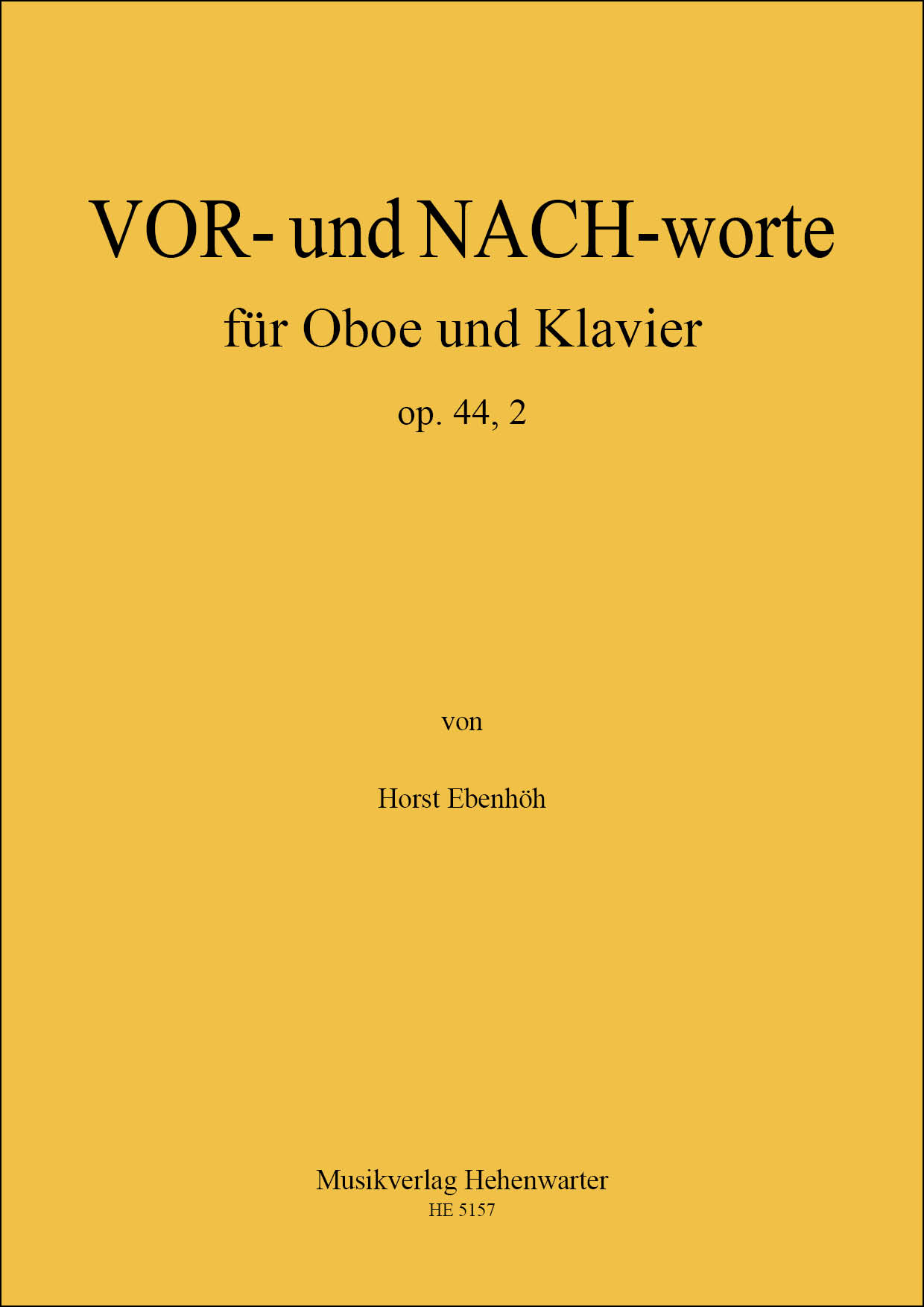 HE-5157-VOR-und-NACH-worte_Titelblatt-f-ur-Internet Ebenhöh, Horst - FORE and AFTER words for oboe and piano, op. 44, 2