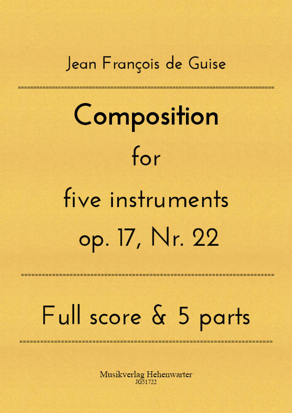 JG51722-Composition__Titelgrafik Guise, Jean François de – Composition for five instruments op. 17, Nr. 22