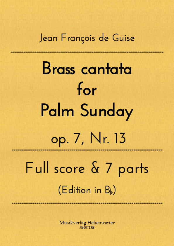 JG60713B-Brass-cantata_B__Titelgrafik Guise, Jean François de - Brass cantata for Palm Sunday op. 7, No. 13