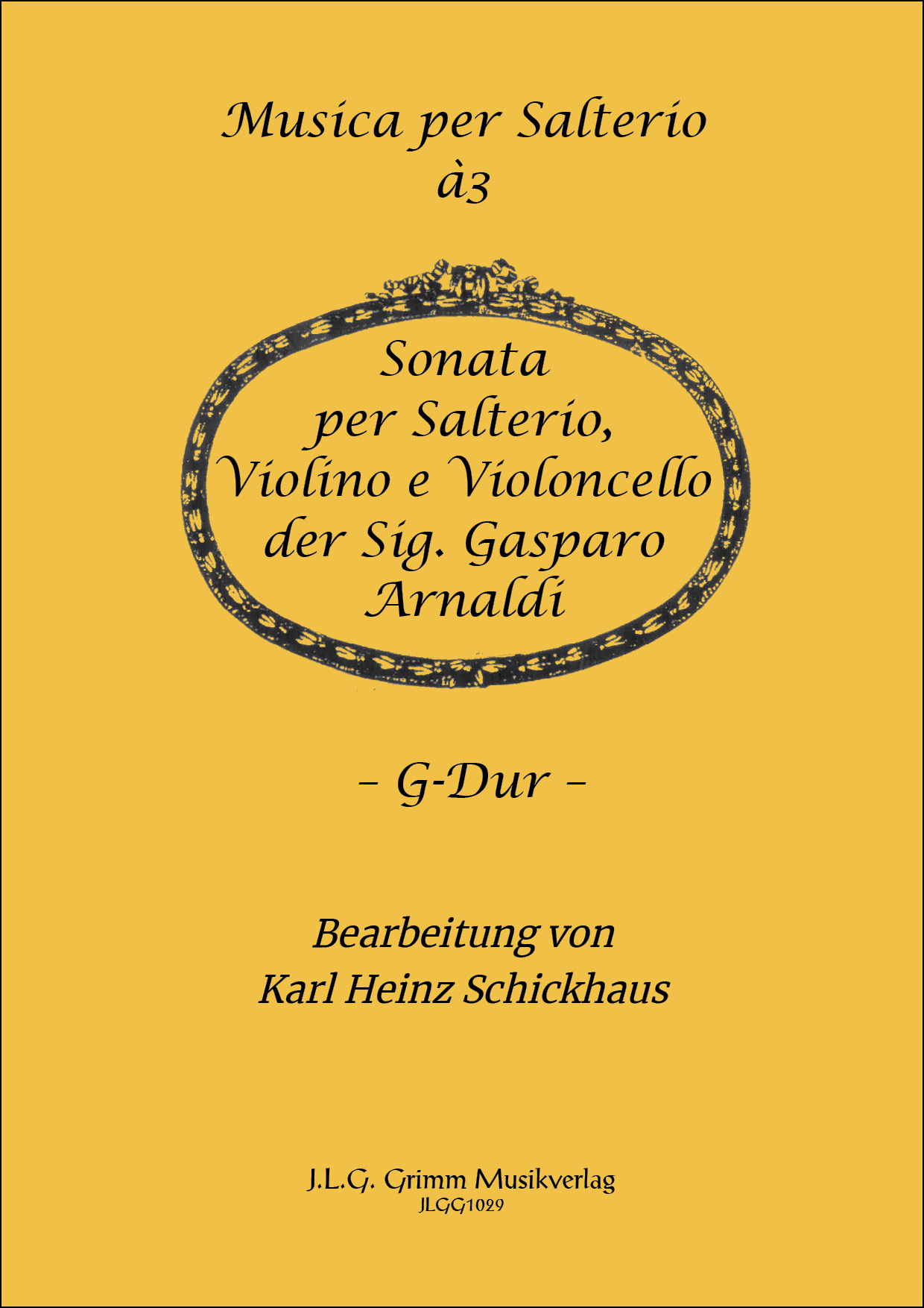 JLGG1029_Sonata-per-alterio_TitelblattvkrAAUEbQMdUT Sonata per Salterio, Violino e Violoncello der Sig. Gasparo Arnaldi