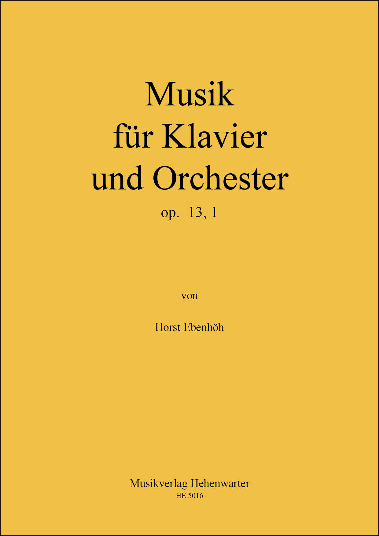 HE-5016_Musik_Klavier_Orchester_Titelblatt-fuer-Internet Ebenhöh, Horst - Music for piano and orchestra op. 13, 1