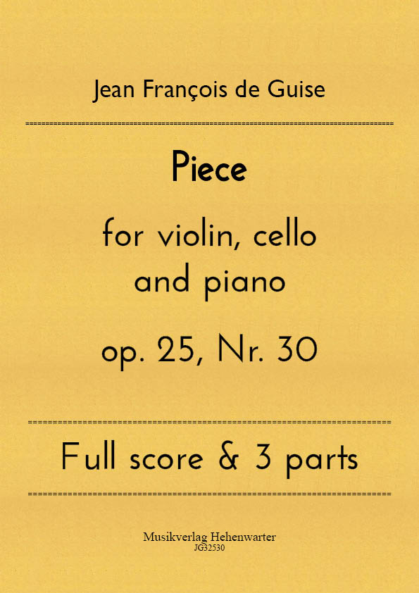 JG32530-piece__Titelgrafik Guise, Jean François de – Piece for violin, cello and piano op. 25, No. 30