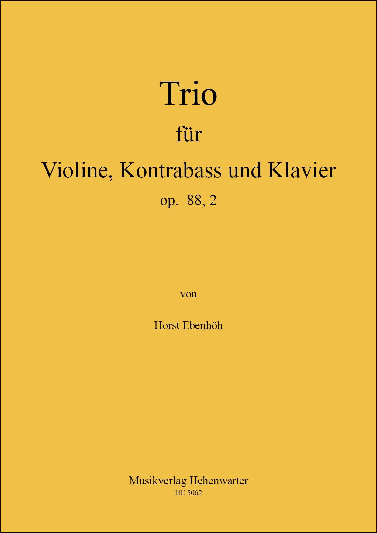 HE-5062-Trio_Partitur_Titelblatt-f-ur-Internet Ebenhöh, Horst - 3rd trio for violin, double bass and piano, op. 88.2
