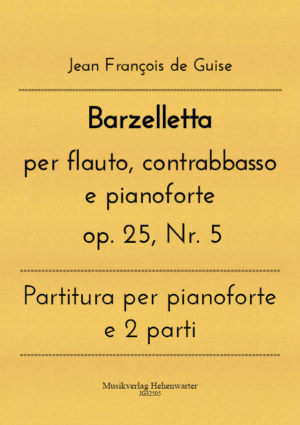 JG32505-Barzelletta__Titelgrafik Guise, Jean François de - Barzelletta per flauto, contrabbasso e pianoforte op. 25, No. 5