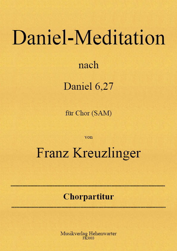 Kreuzlinger Franz  – Daniel-Meditation nach Daniel 6,27