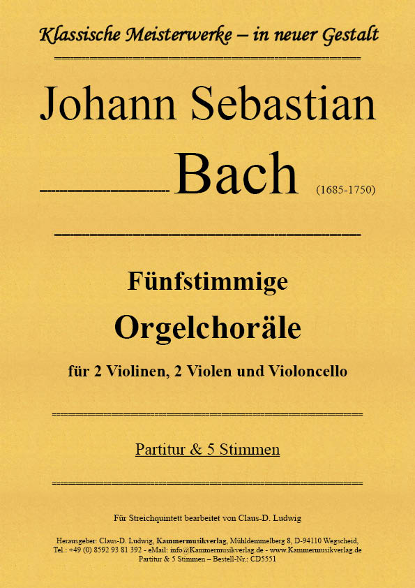 CD5551-Bach-Orgelchoraele__Titelgrafik Bach, Johann Sebastian – Fünfstimmige Orgelchoräle für 2 Violinen, 2 Violen und Violoncello