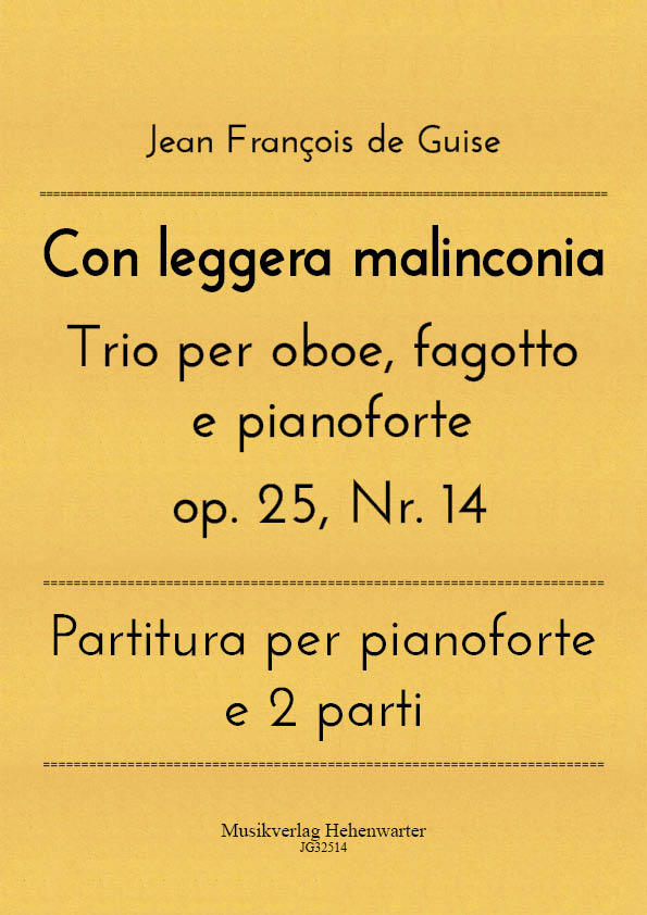 JG32514-Malincolina__Titelgrafik Guise, Jean François de - Con leggera malinconia Trio per oboe ,fagotto e pianoforte op. 25, No. 14