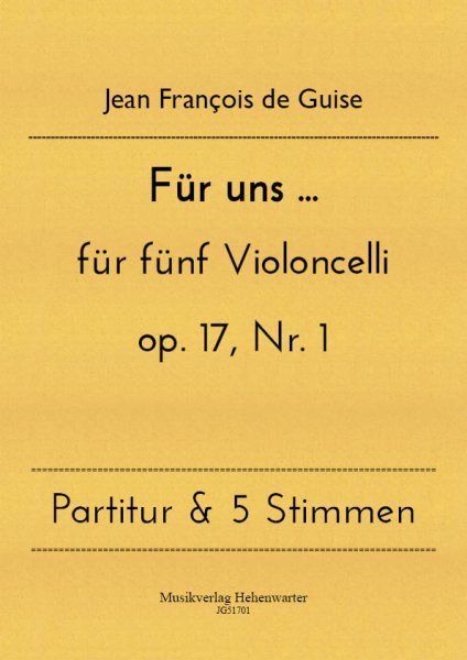 Guise, Jean François de – Für uns ... für fünf Violoncelli op. 17, Nr. 1