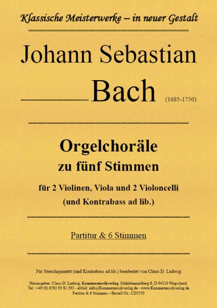 Bach, Johann Sebastian – Orgelchoräle zu fünf Stimmen für 2 Violinen, Viola und 2 Violoncelli (und K
