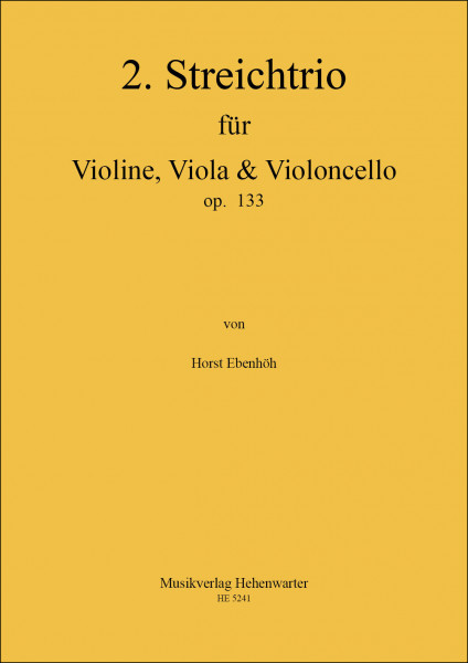 Ebenhöh, Horst – 2. Streichtrio für Violine, Viola & Violoncello, op. 133