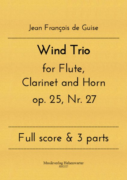 Guise, Jean François de – Wind Trio for Flute, Clarinet and Horn op. 25, Nr. 27