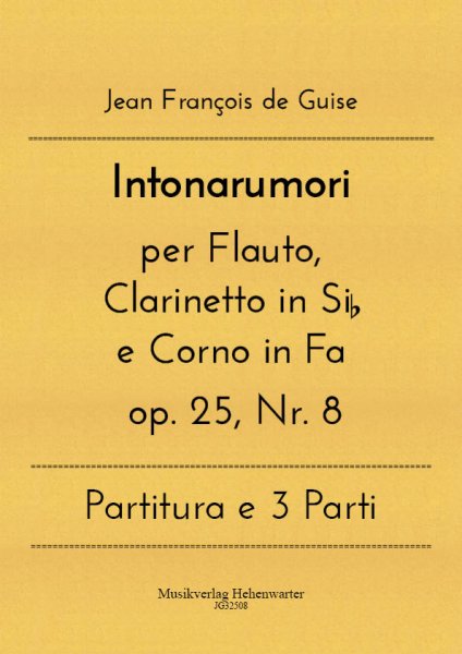Guise, Jean François de – Intonarumori per Flauto, Clarinetto in Sib e Corno in Fa Op. 25, Nr. 8