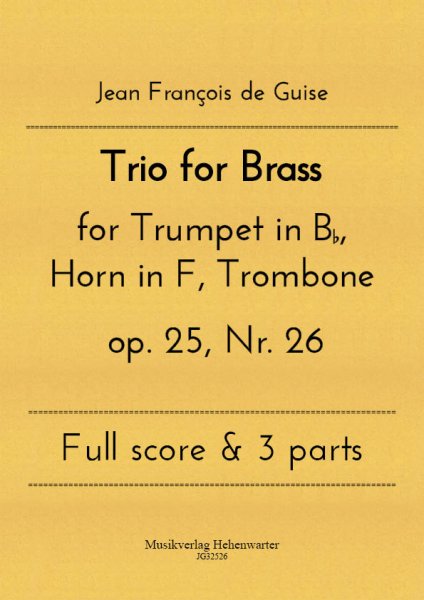 Guise, Jean François de – Trio for Brass for Trumpet in Bi, Horn in F, Trombone op. 25, Nr. 26