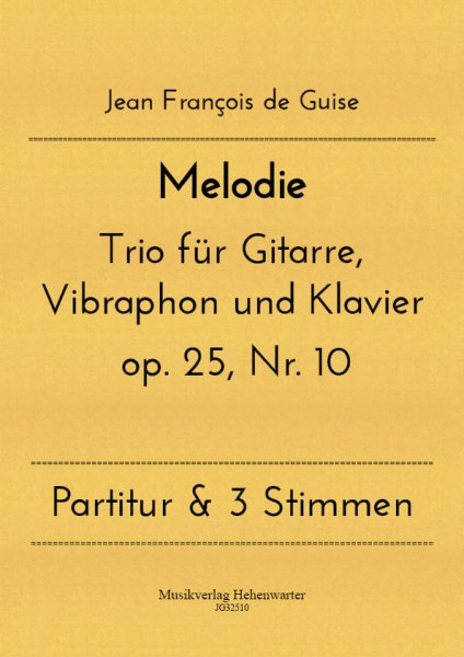 Guise, Jean François de – Melodie Trio für Gitarre, Vibraphon und Klavier op. 25, Nr. 10
