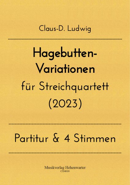 Ludwig, Claus-D. – Hagebutten- Variationen für Streichquartett (2023)