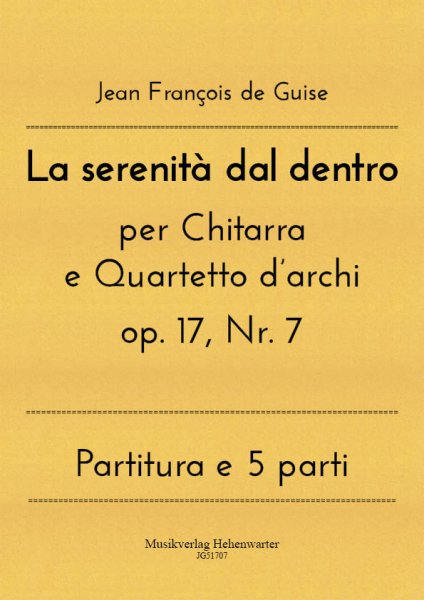 Guise, Jean François de – La serenità dal dentro per Chitarra e Quartetto d’archi op. 17, Nr. 7