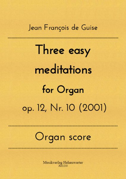 Guise, Jean François de – Three easy meditations for Organ