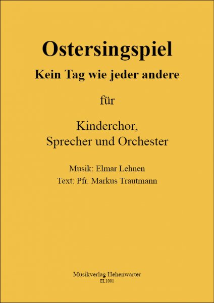 Elmar Lehnen – Ostersingspiel für Kinderchor, Sprecher und Orchester